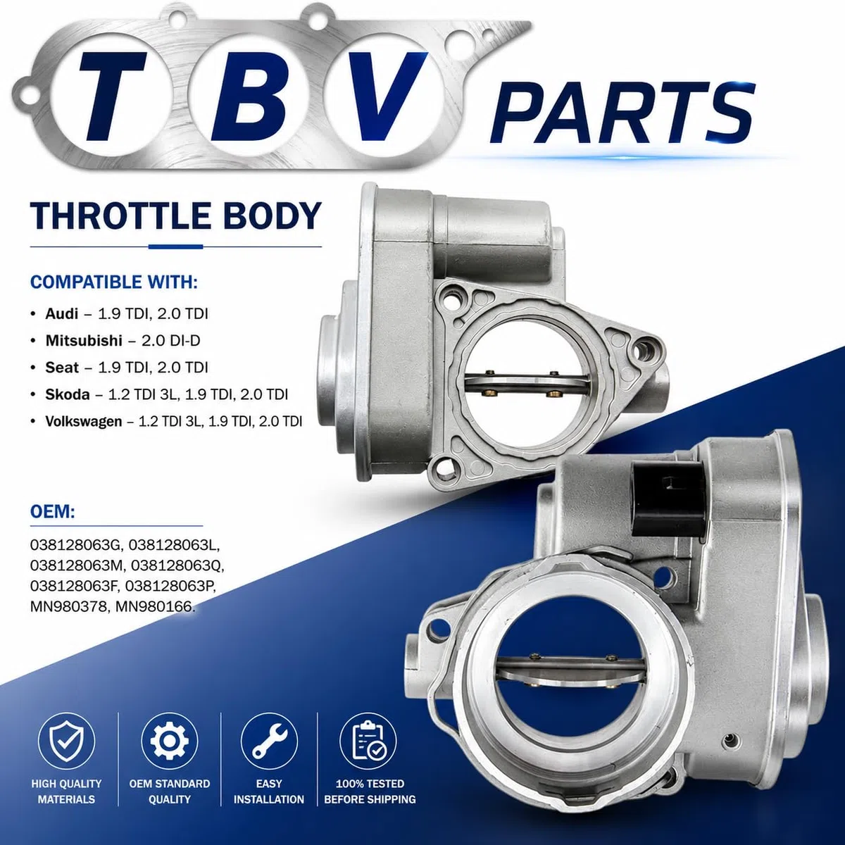 Cuerpo de Mariposa/Cuerpo de Admisión 1.9 TDI 2.0 TDI (Motores BKC, BXE, BKD, AZV, BMN) 038128063F 038128063P 038128063G 038128063L 038128063Q 038128063M MN980378 MN980166